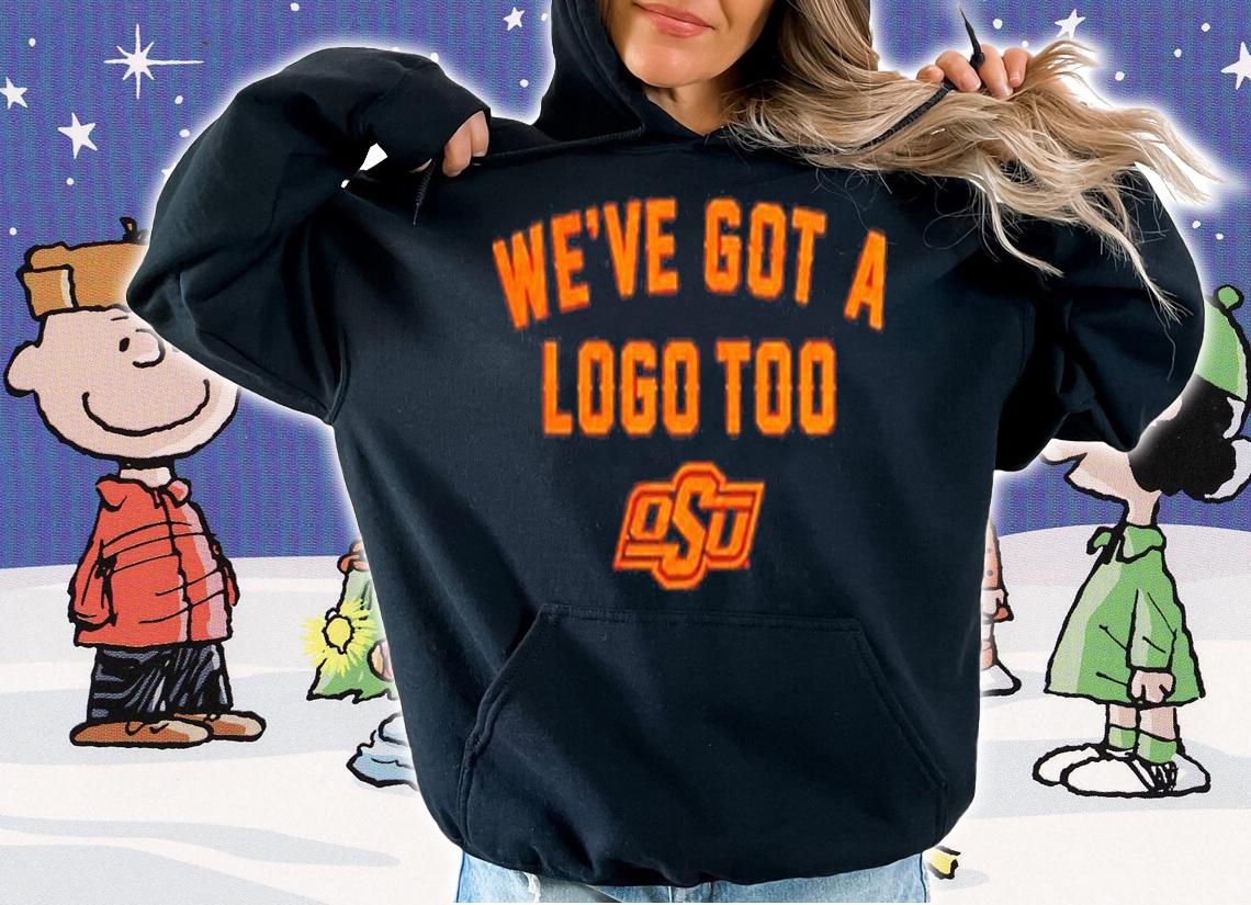 Oklahoma State Cowboys Weve Got A Logo Too Shirt t-shirt hoodie