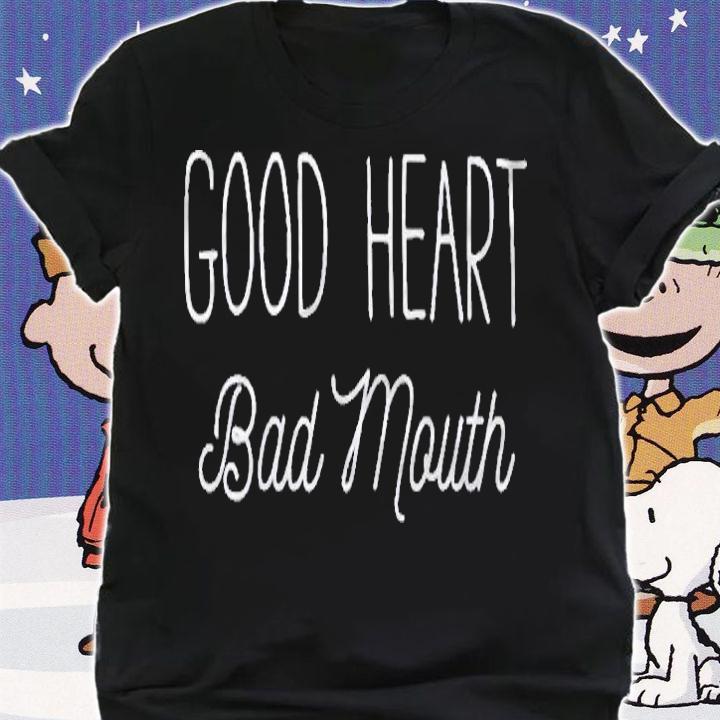 Good Heart Bad Mouth Funny Shirt shirt