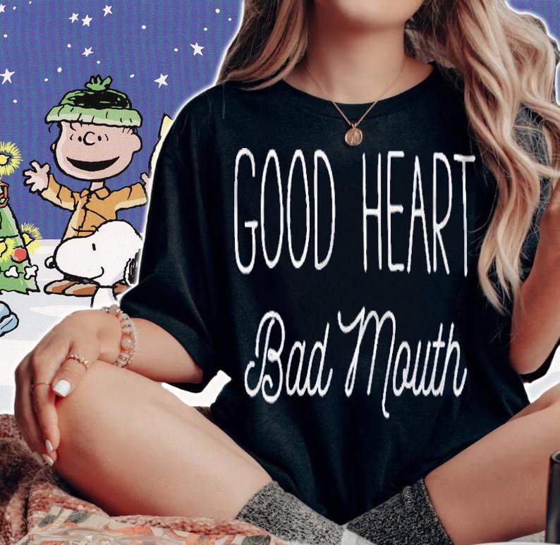 Good Heart Bad Mouth Funny Shirt woman shirt