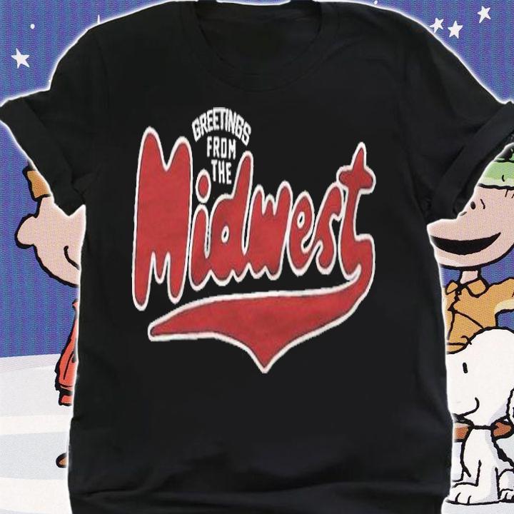 Greetings from the Midwest T-shirt shirt