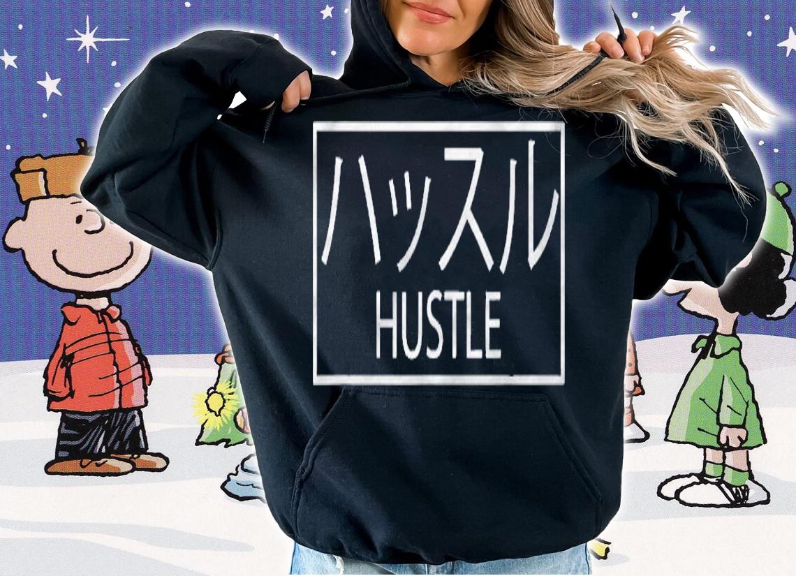 Hip Hop Hustle Japanese Writing Streetwear Entrepreneur Shirt hoodie