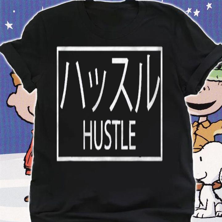 Hip Hop Hustle Japanese Writing Streetwear Entrepreneur Shirt shirt