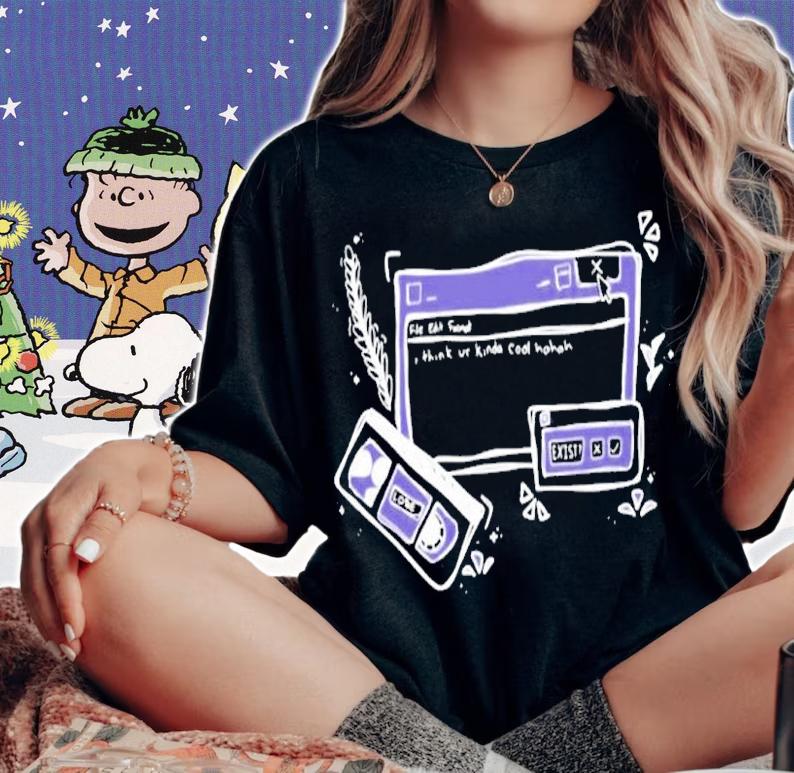 I Think Ur Kinda Cool Hahah Shirt woman shirt