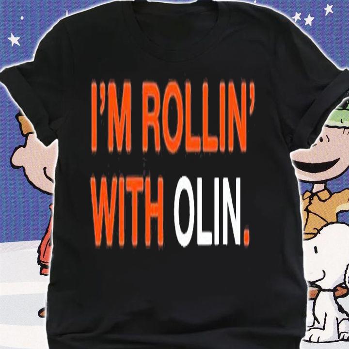 Im Rollin With Olin T-Shirt