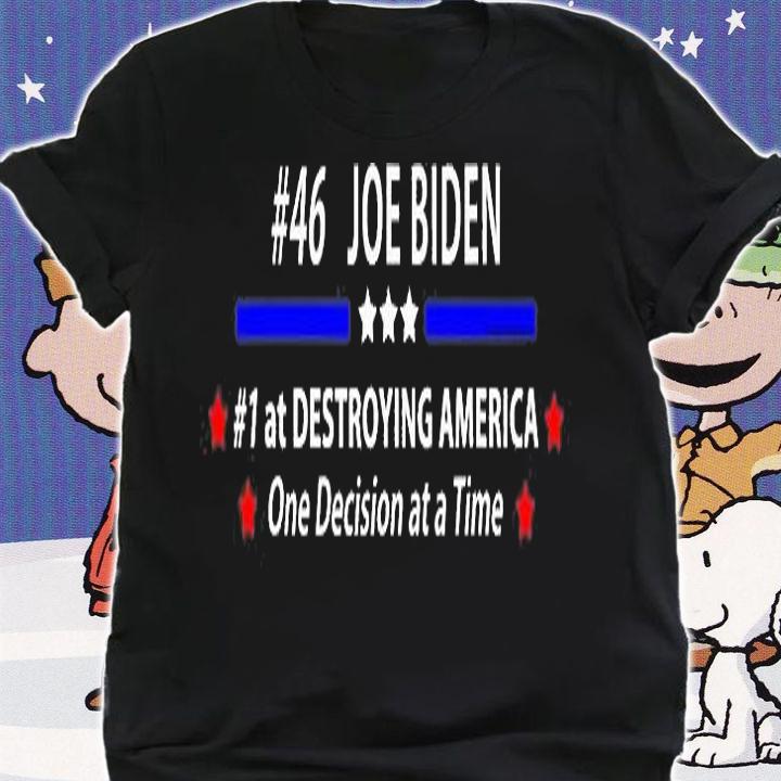 Joe Biden #46 Destroying America Anti Biden T-Shirt shirt