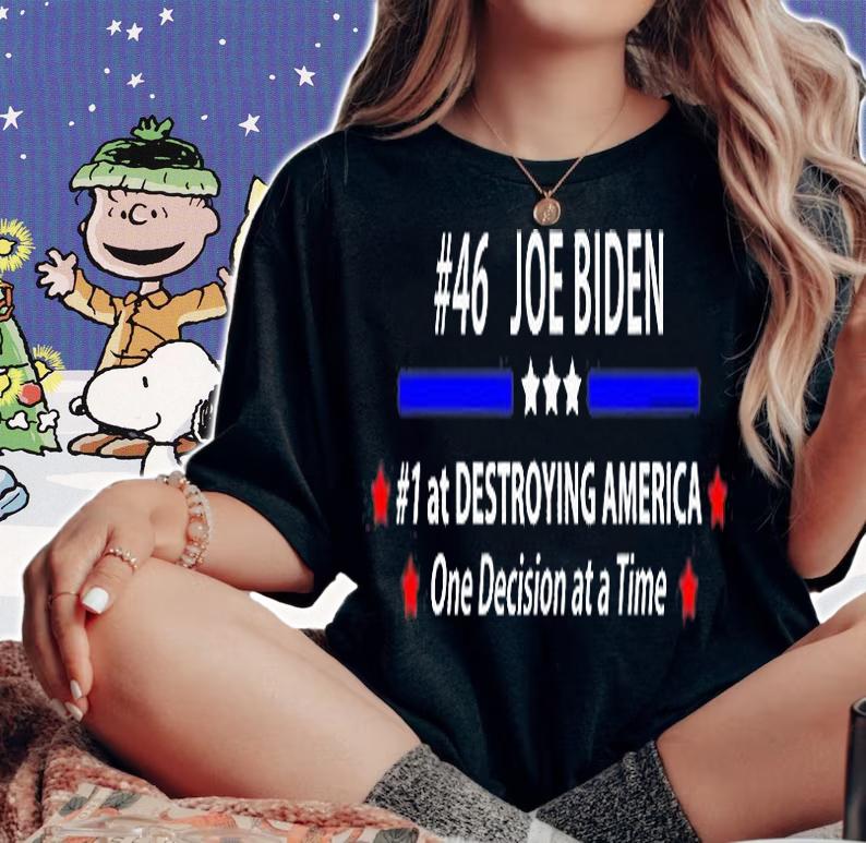 Joe Biden #46 Destroying America Anti Biden T-Shirt woman shirt