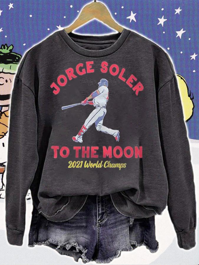 Jorge Soler To The Moon 2021 World Champs Atlanta Braves shirt sweatshirt
