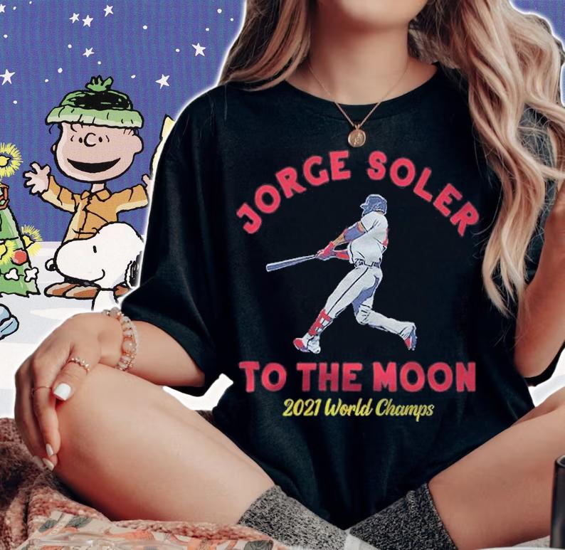 Jorge Soler To The Moon 2021 World Champs Atlanta Braves shirt woman shirt