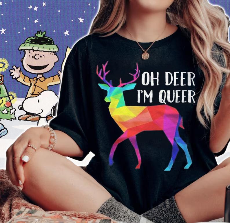 Oh deer I'm queer T-shirt woman shirt