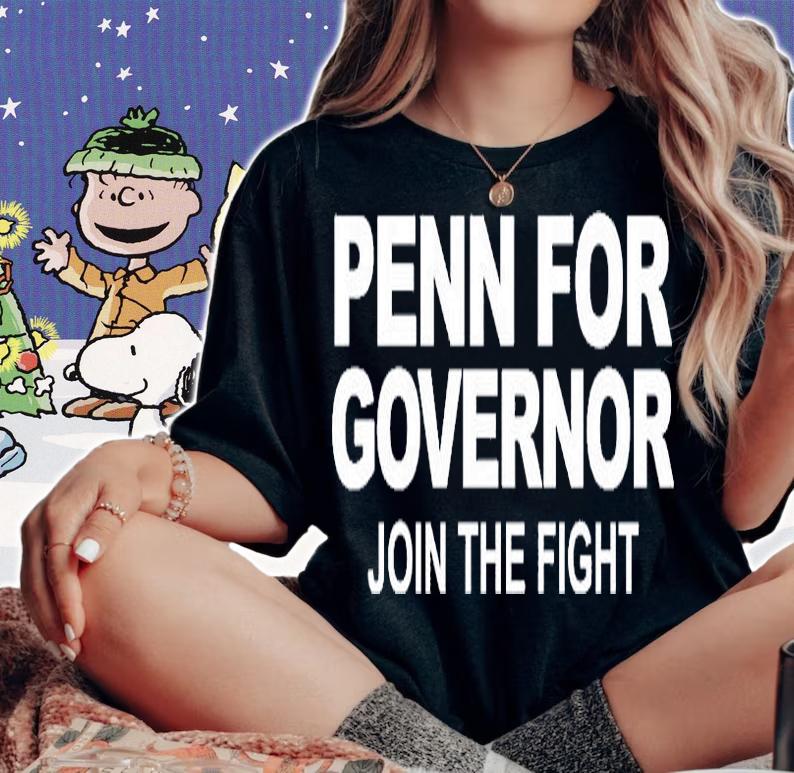 Penn For Governor Join The Fight T-Shirt