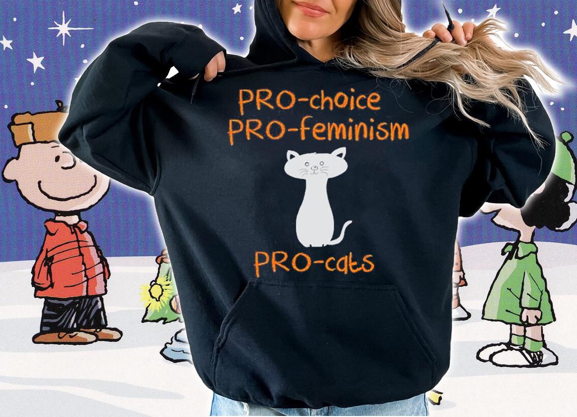 Pro Choice Pro Feminism Pro Cats T-Shirt hoodie