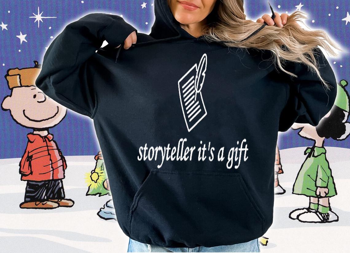 Storyteller Its A Gift T-Shirt hoodie