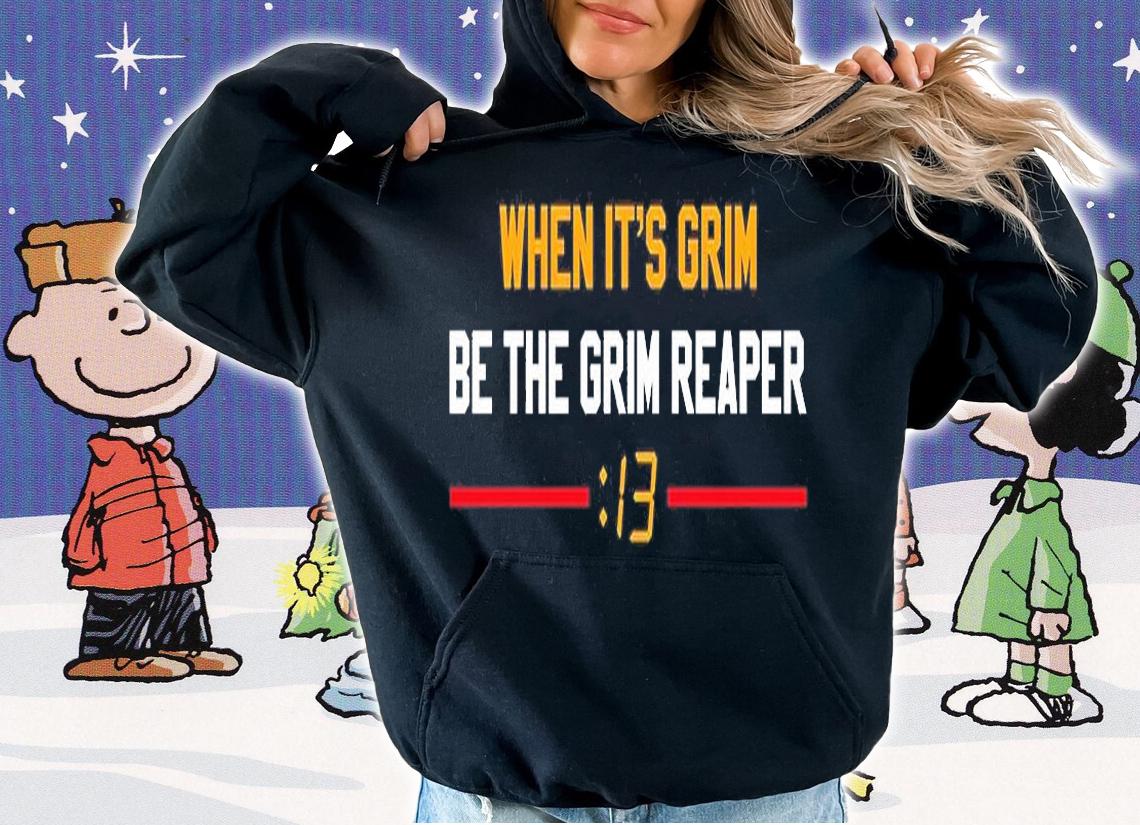 When Its Grim Be The Grim Reaper 13 Seconds Mahomes Kansas City T-Shirt hoodie