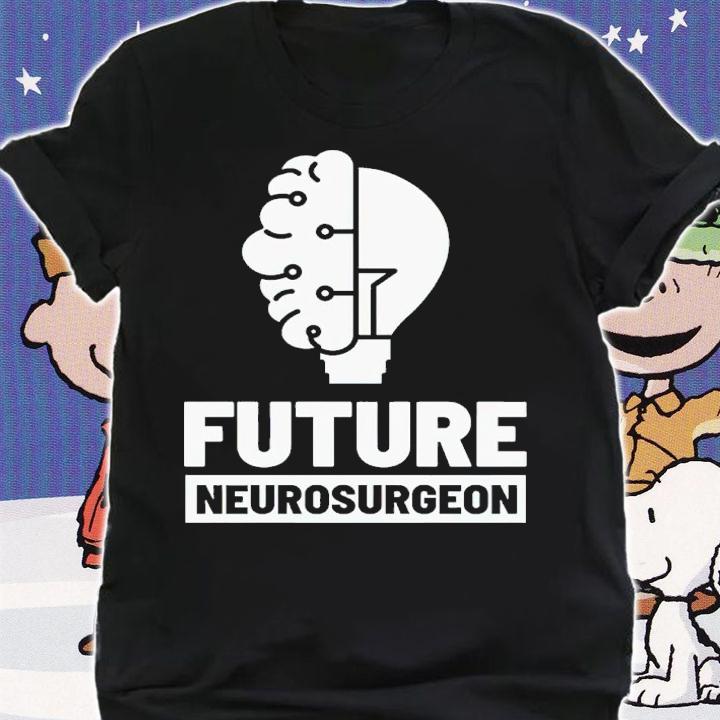 Future Neurosurgeon Shirt shirt