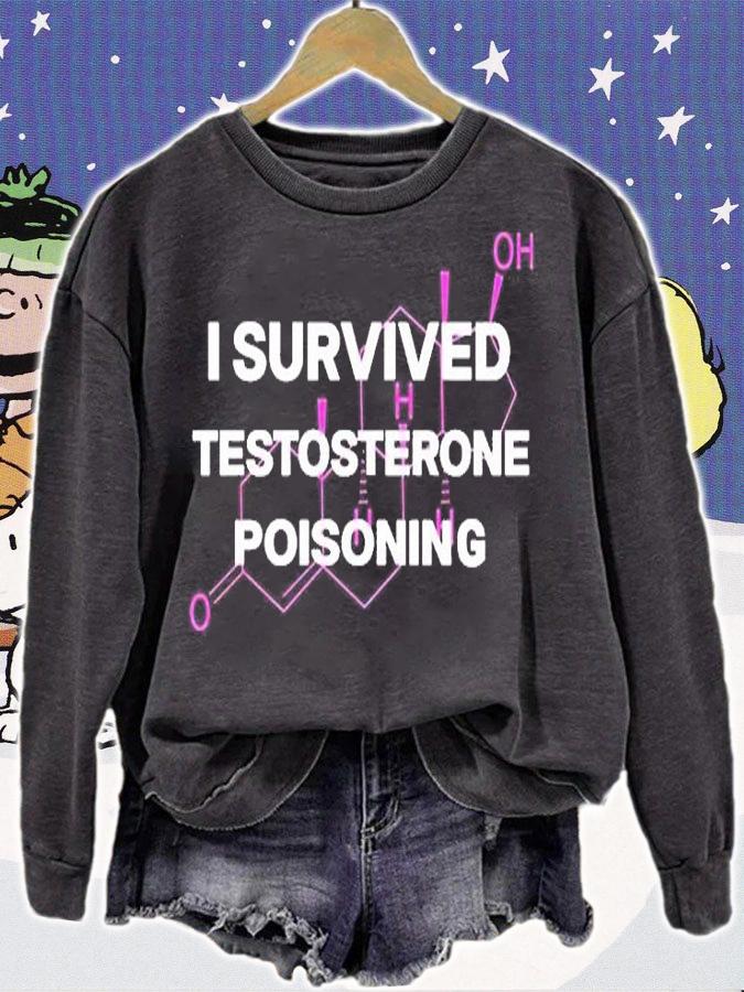I Survived Testosterone Poisoning Shirt sweatshirt