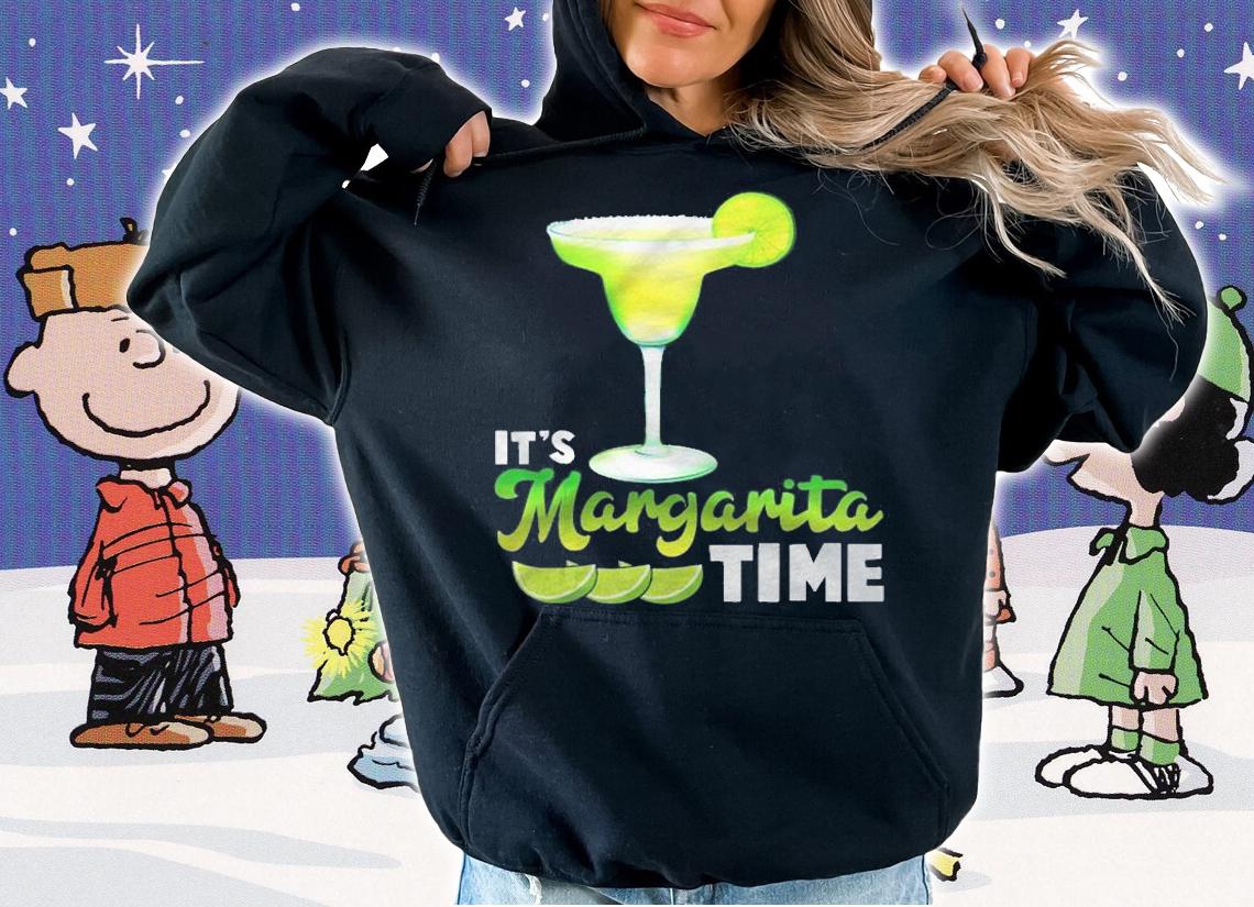 Its Margarita Time Party Alcohol Drinker Tequila Lover Shirt hoodie
