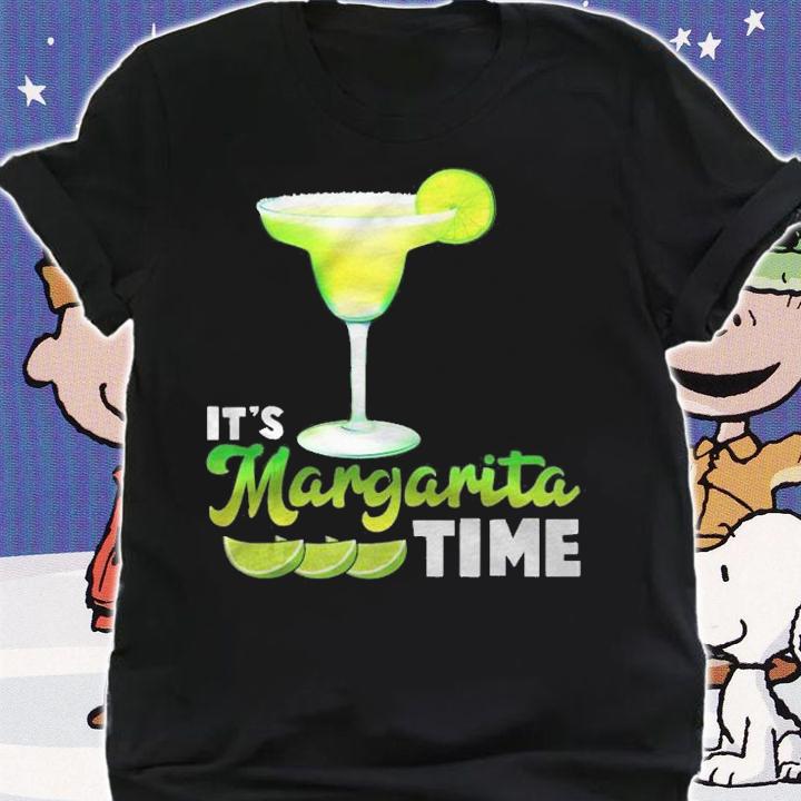 Its Margarita Time Party Alcohol Drinker Tequila Lover Shirt shirt