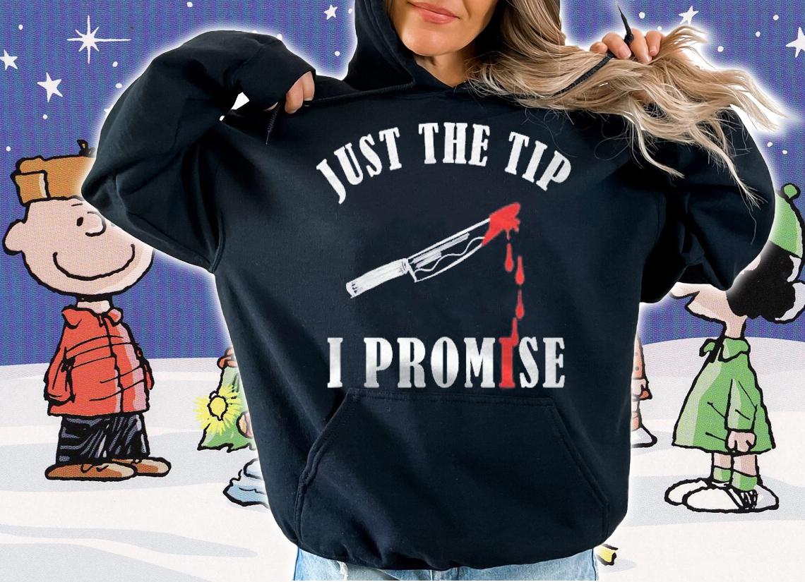 Just The Tip I Promise Funny Bloody Halloween Shirt