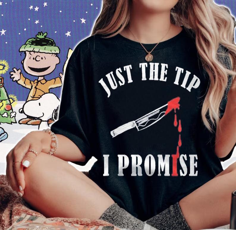 Just The Tip I Promise Funny Bloody Halloween Shirt