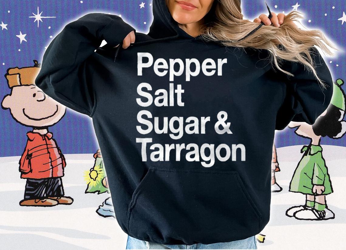 Pepper salt sugar and tarragon T-shirt hoodie