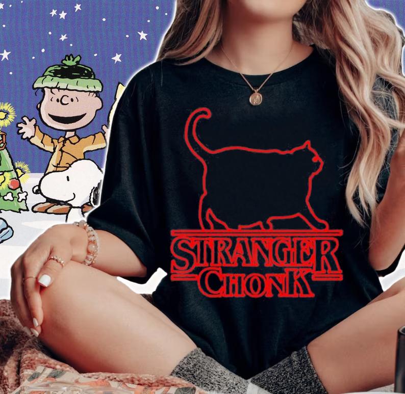 Stranger Things Cat Stranger Chonk T-Shirt woman shirt