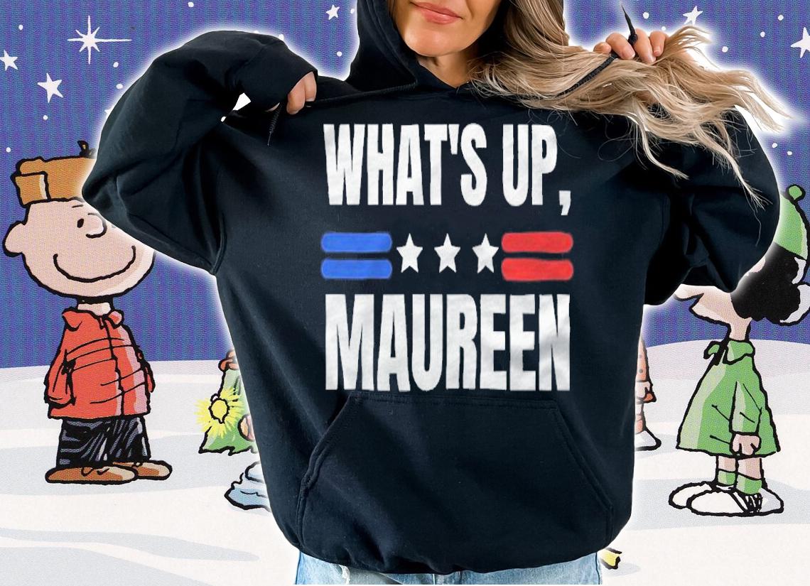 What's up Maureen T-shirt