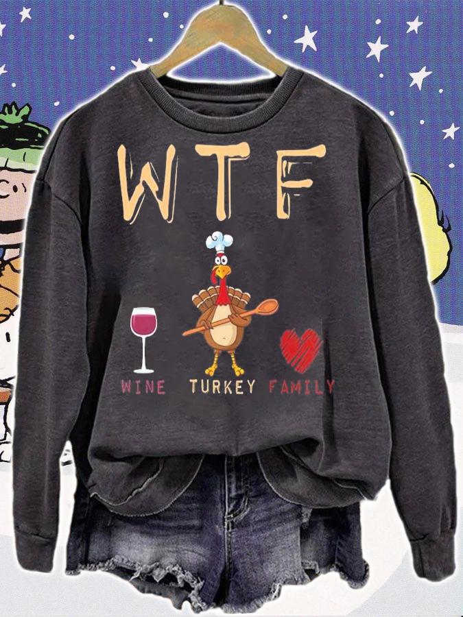 Wtf Wine Turkey Family Funny T-Shirt sweatshirt