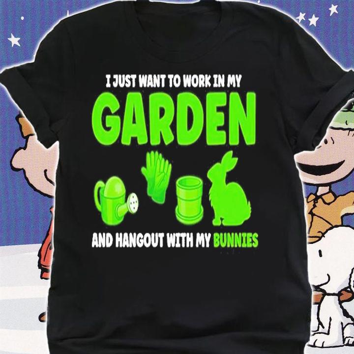 I Just Want To Work In My Garden Gardening T-Shirt