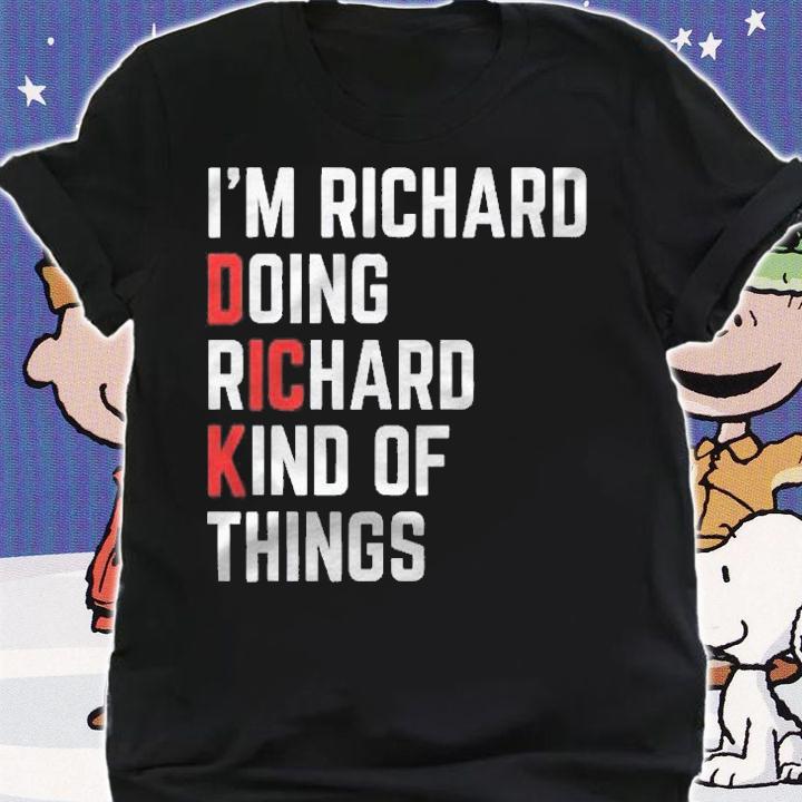 Im Richard Doing Richard Things Funny Name Gift Shirt
