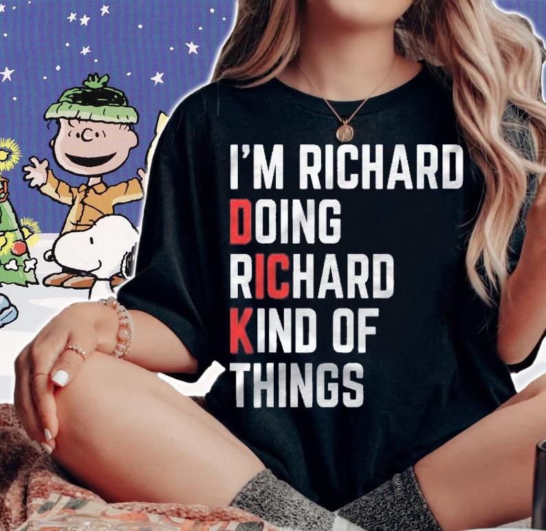 Im Richard Doing Richard Things Funny Name Gift Shirt