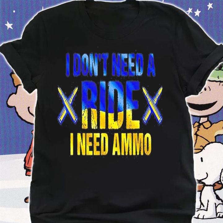 Stop Putin Ukraines President Saying I Need Ammo Not A Ride Ukraine T-Shirt shirt