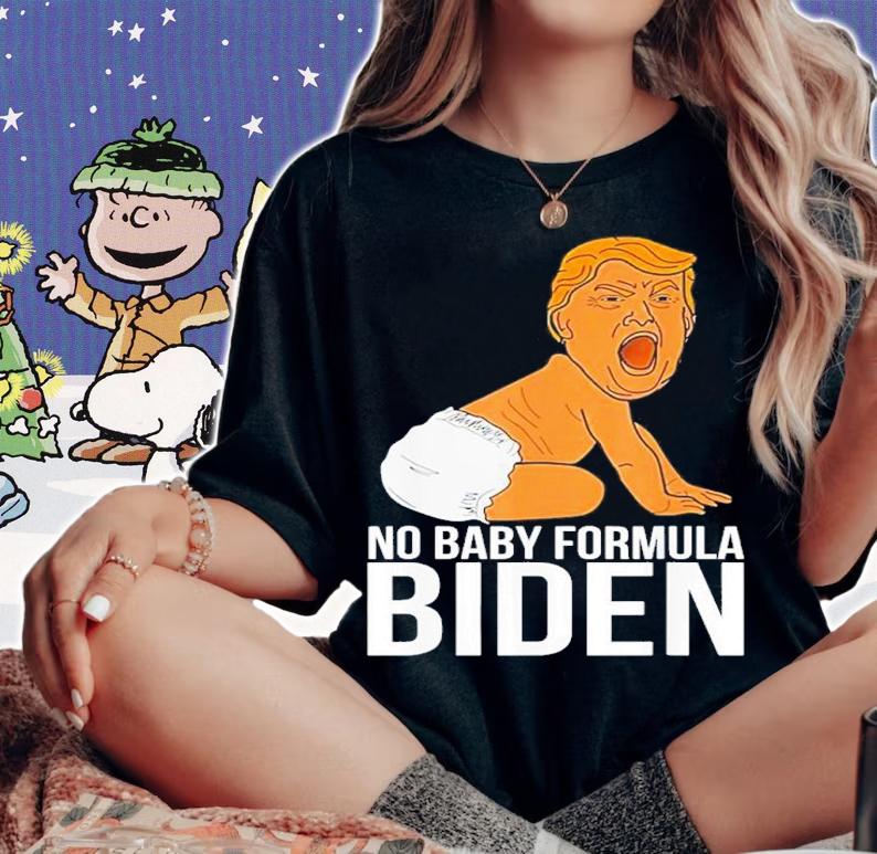 Trump Baby Kids No Baby Formula Biden Shirt woman shirt