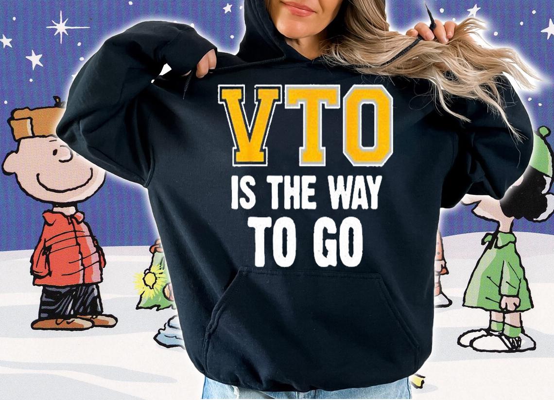 Voluntary Time Off VTO is the Way to Go T-Shirt hoodie