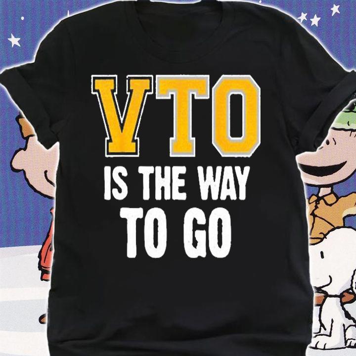 Voluntary Time Off VTO is the Way to Go T-Shirt shirt