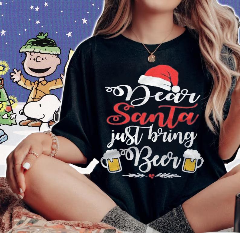 Dear Santa Just Bring Beer Christmas Funny Xmas Drinking Shirt