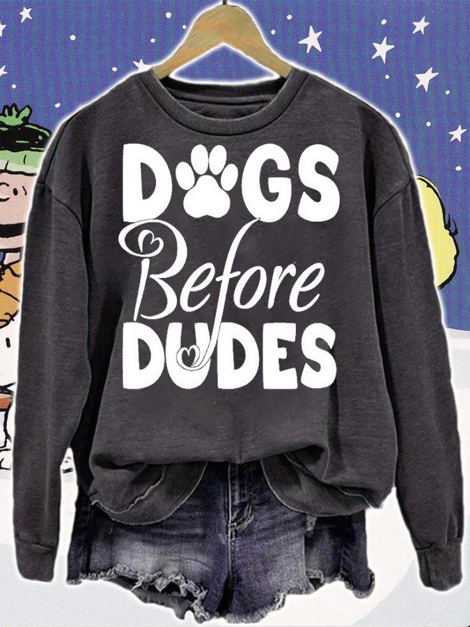Dogs Before Dudes T-Shirt sweatshirt