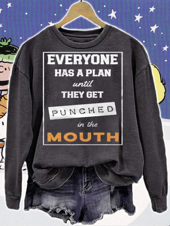 Everyone Has Plan Until They Get Punched In The Mouth Shirt sweatshirt