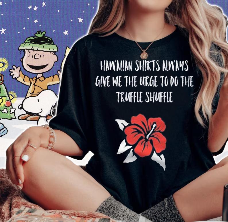 Funny 80S Shuffle Hawaiian Truffle Style Novelty Shirt