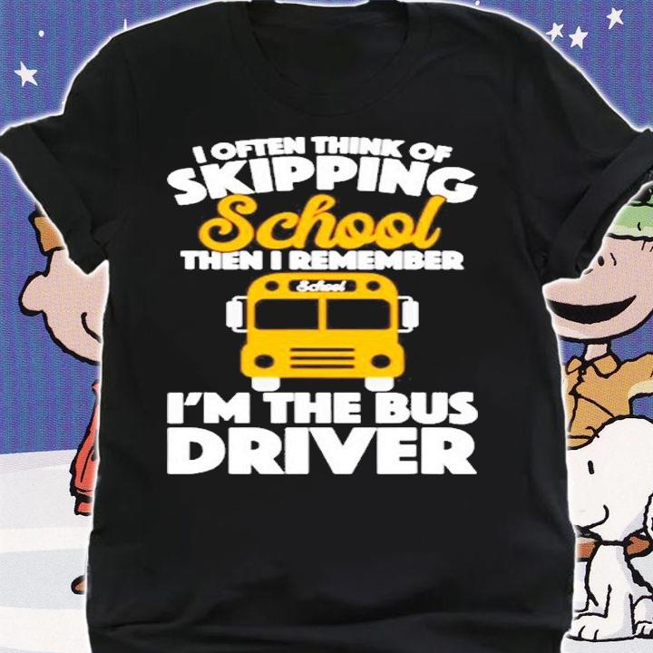 Gif For Bus Driver Skipping School Forgot Bus Driver T-Shirt