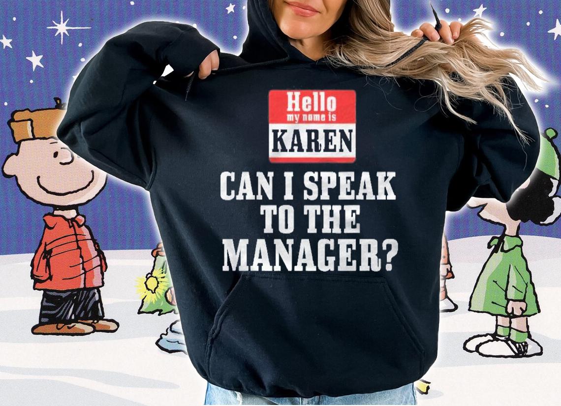 Halloween Karen Costume Can I Speak To The Manager Shirt hoodie