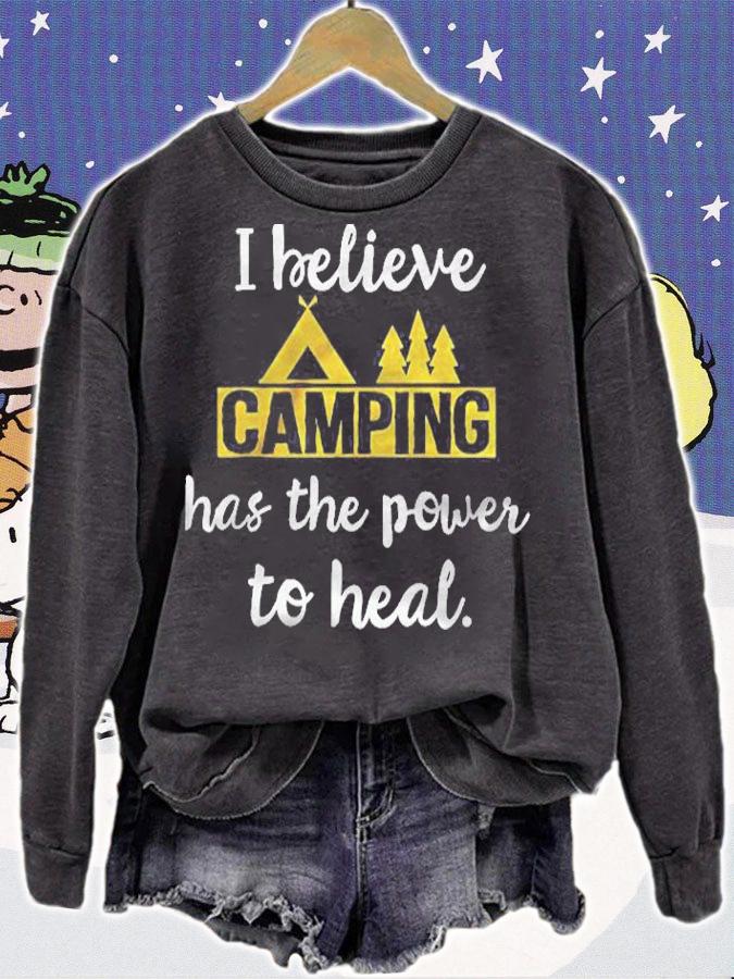 I Believe Camping Has The Power To Heal Shirt sweatshirt