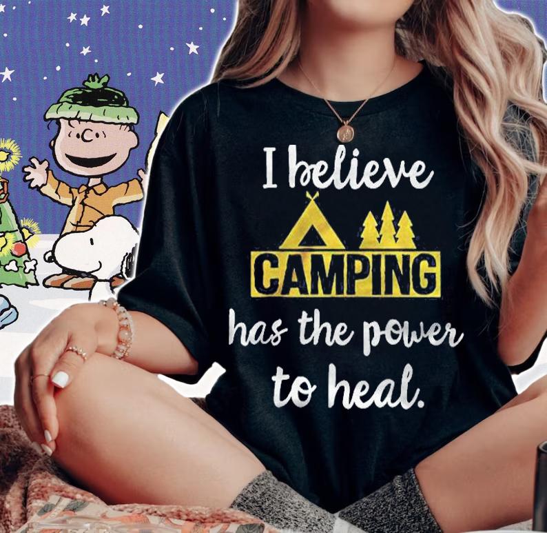 I Believe Camping Has The Power To Heal Shirt woman shirt