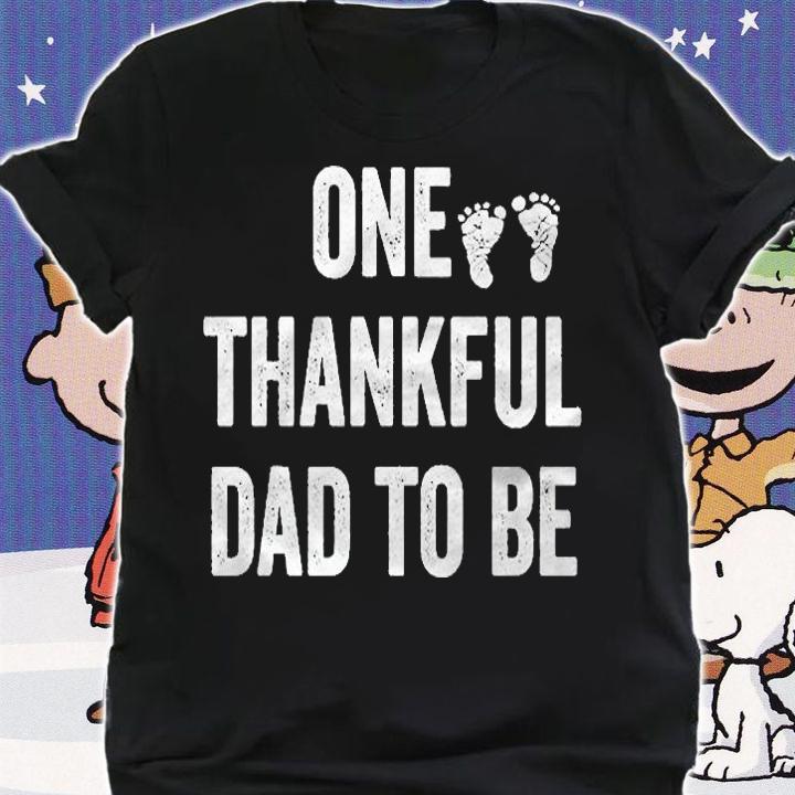 Mens Thanksgiving One Thankful Dad To Be First Time Daddy Shirt shirt