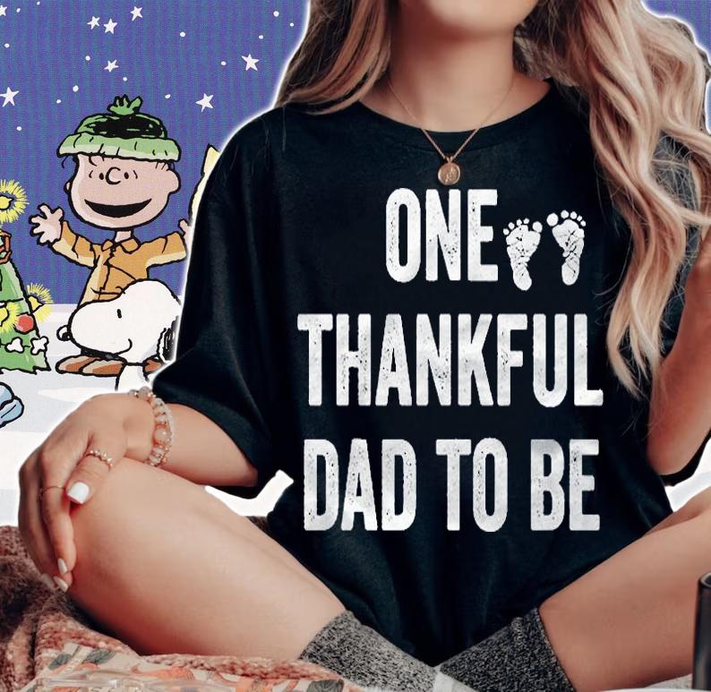 Mens Thanksgiving One Thankful Dad To Be First Time Daddy Shirt woman shirt