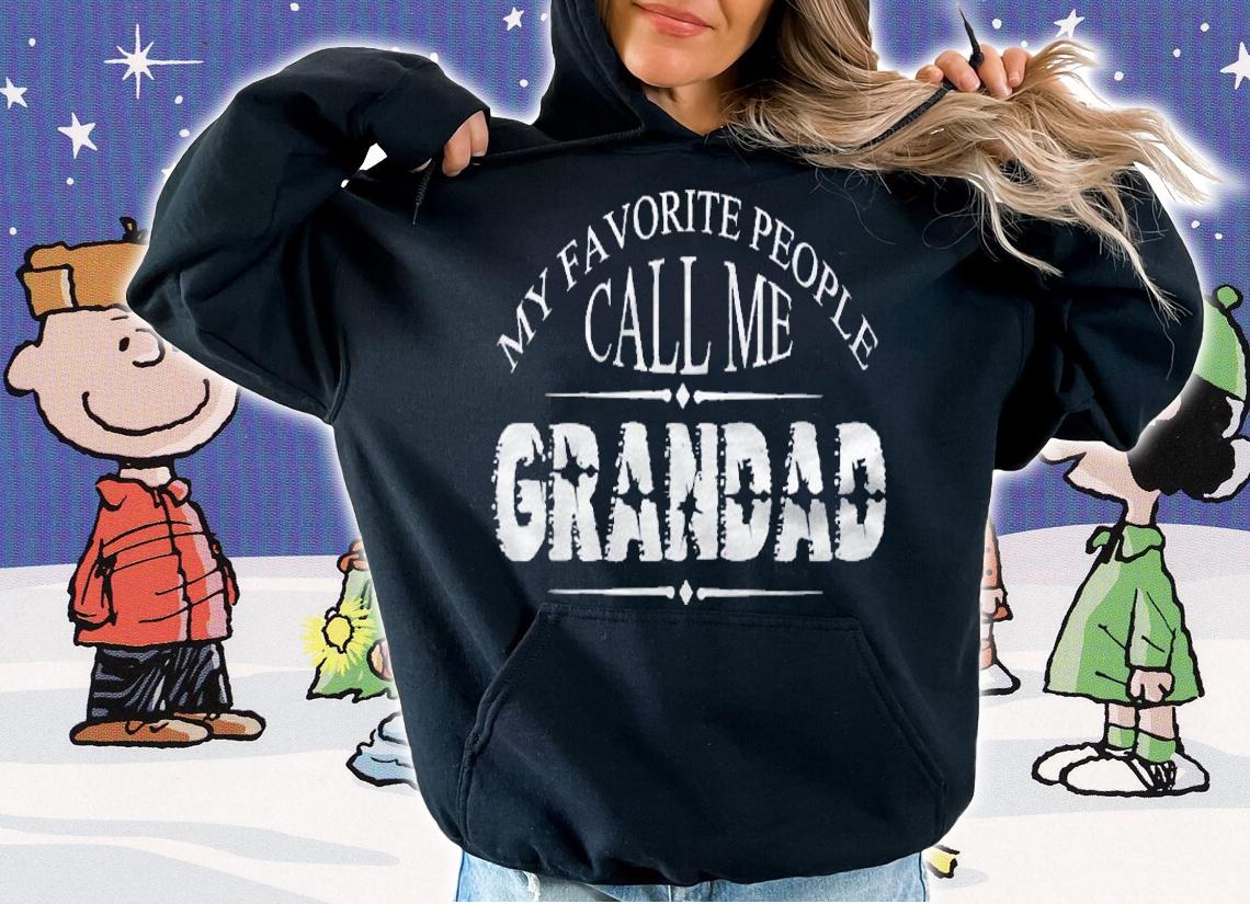 My Favorite People Call Me Grandad Shirt hoodie