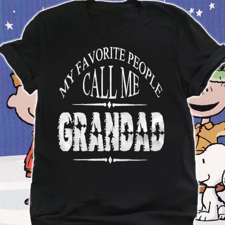My Favorite People Call Me Grandad Shirt shirt