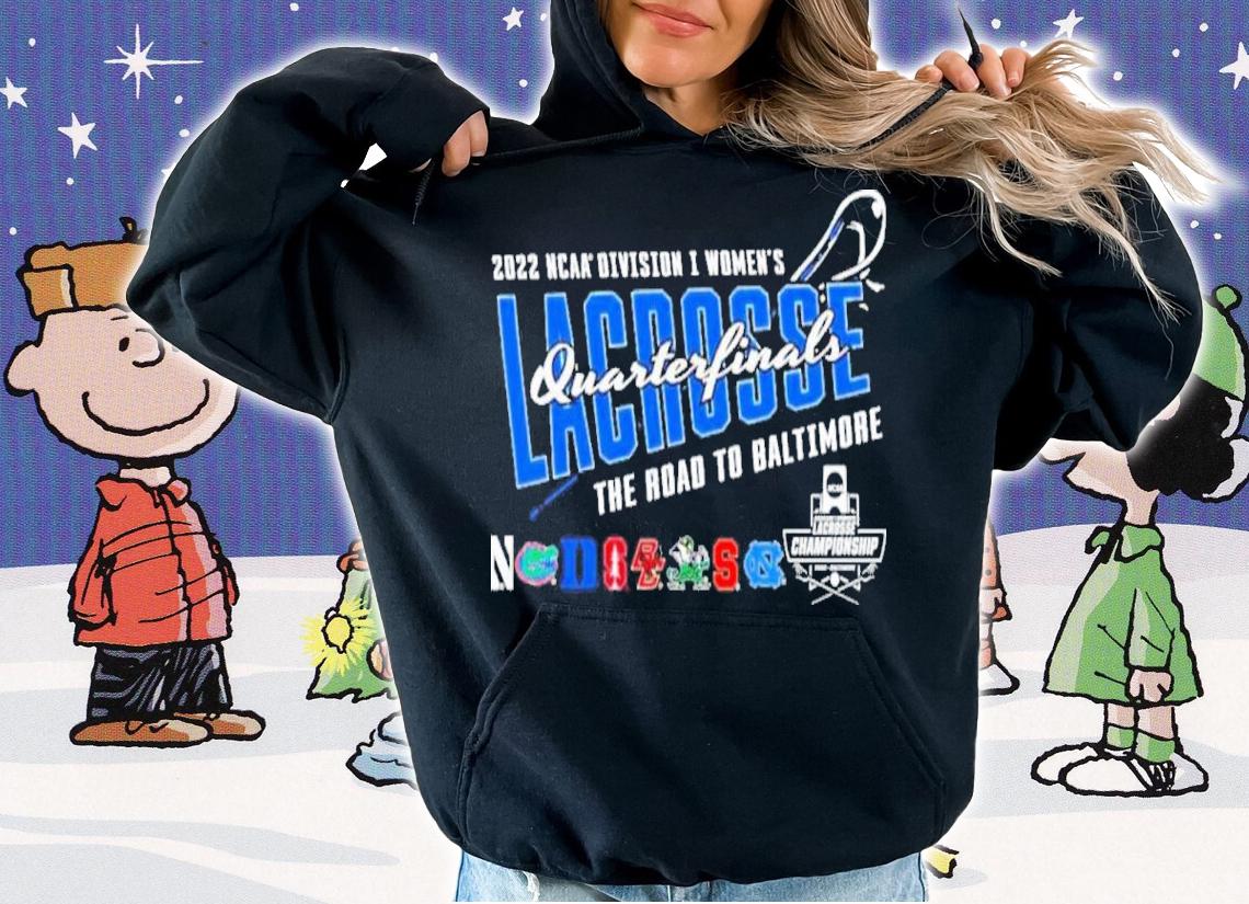NCAA Division I Women's Lacrosse Quarterfinal 2022 Shirt hoodie