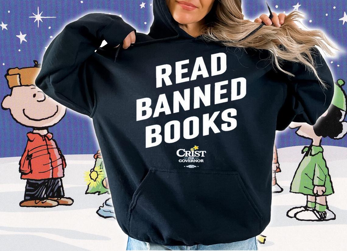 Read Banned Books Crist For Governor T-Shirt hoodie