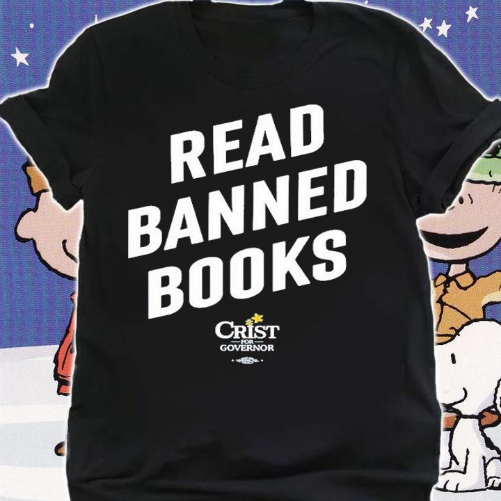 Read Banned Books Crist For Governor T-Shirt shirt
