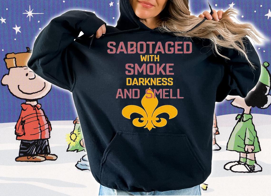 Sabotaged With Smoke Darkness And Smell T-Shirt hoodie
